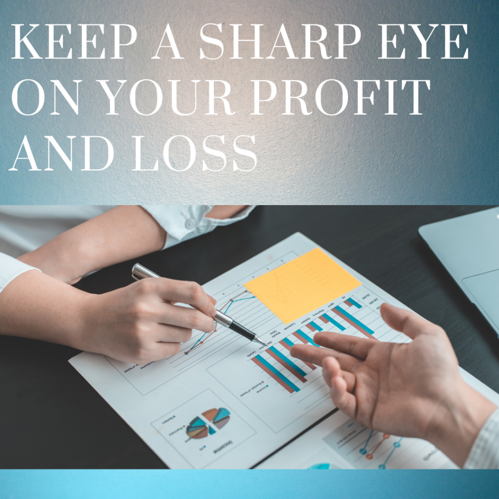 Eye on the profit and loss