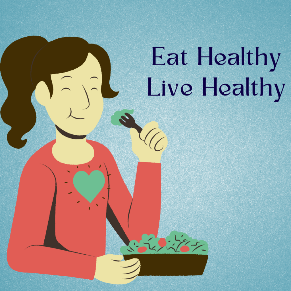 Eat healthy live healthy